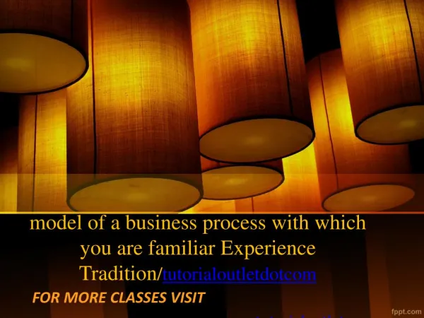 model of a business process with which you are familiar Experience Tradition/tutorialoutletdotcom