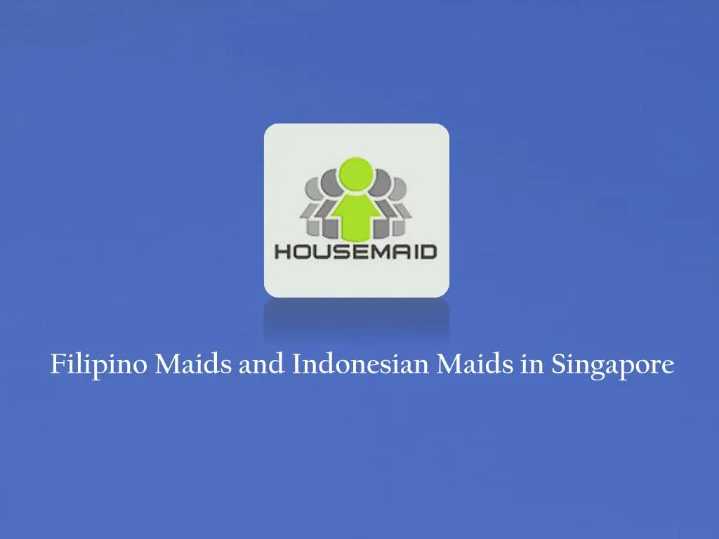 filipino maids and indonesian maids in singapore