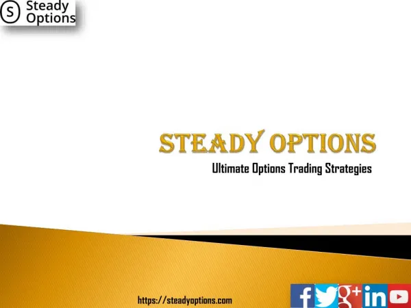 Steady Options PPT - Ultimate Options Trading Strategies