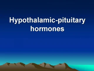 Hypothalamic-pituitary hormones