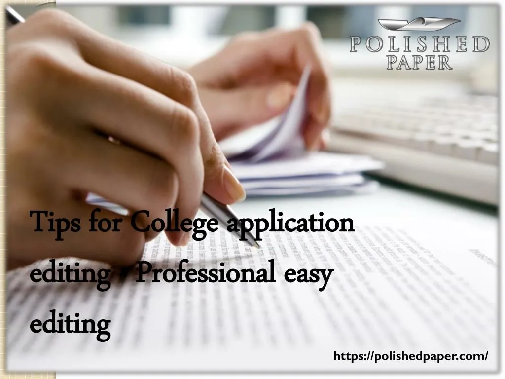 tips for college application editing professional