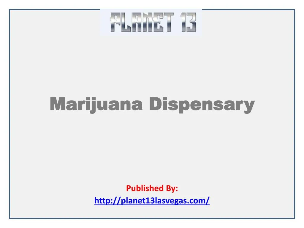 marijuana dispensary published by http planet13lasvegas com