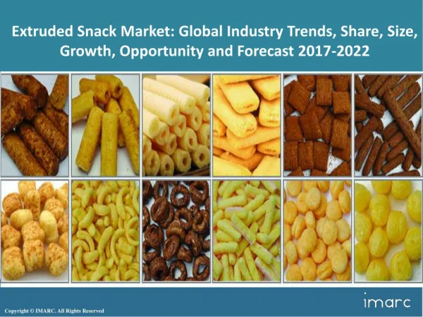 Extruded Snack Foods Market Trends, Share, Size and Forecast 2017-2022