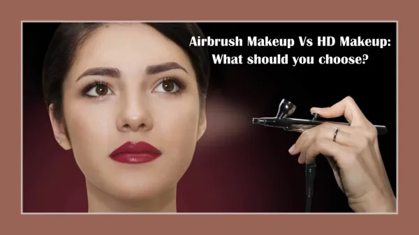 Airbrush Makeup Vs HD Makeup: What should you choose?
