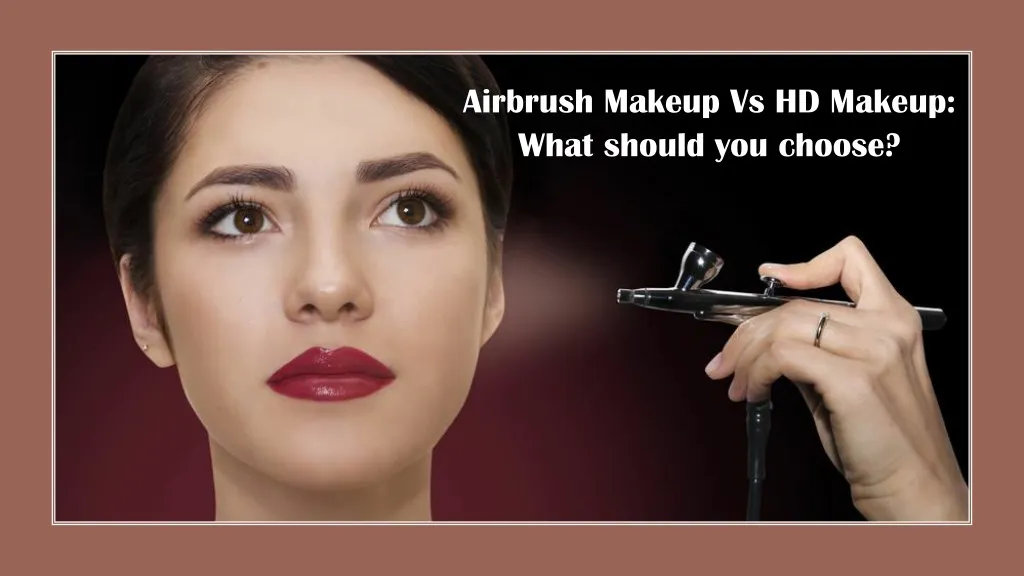 airbrush makeup vs hd makeup what should