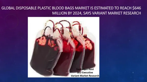 Global Disposable Plastic Blood Bags Market is Estimated to Reach $646 Million by 2024, Says Variant Market Research