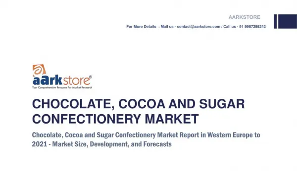 Chocolate, Cocoa and Sugar Confectionery Market Report in Western Europe to 2021 - Market Size, Development, and Forecas