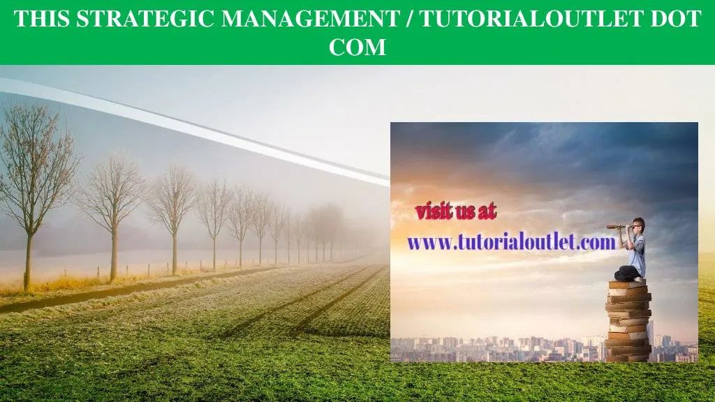 this strategic management tutorialoutlet dot com