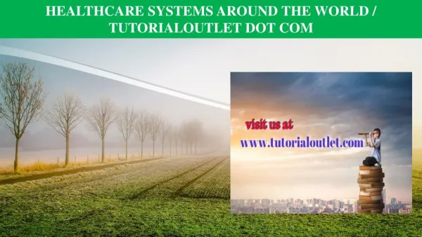 HEALTHCARE SYSTEMS AROUND THE WORLD / TUTORIALOUTLET DOT COM