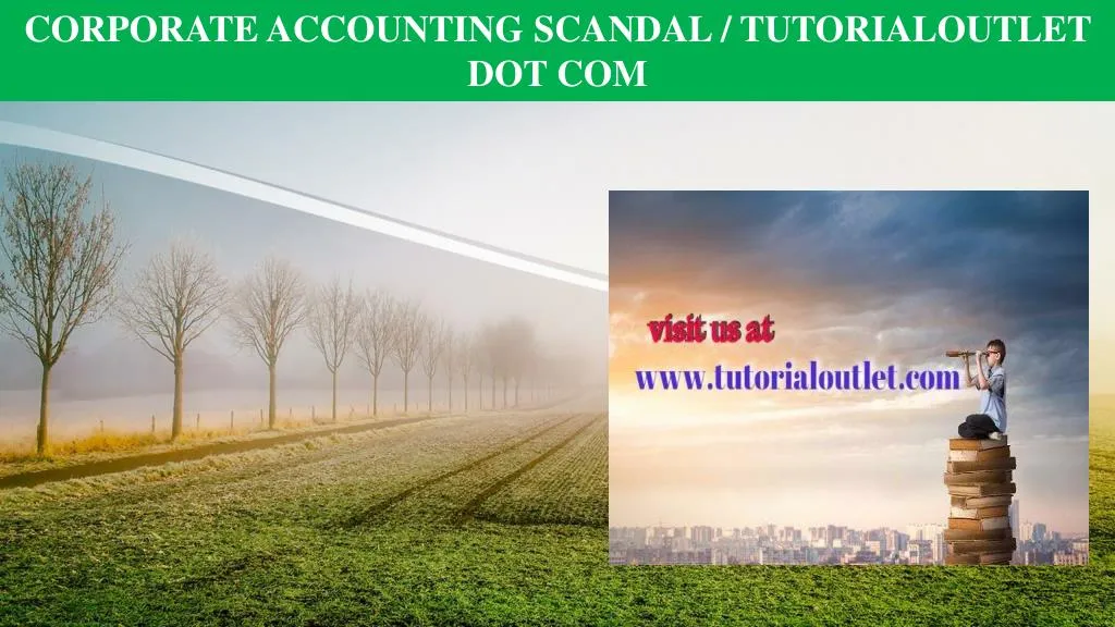 corporate accounting scandal tutorialoutlet