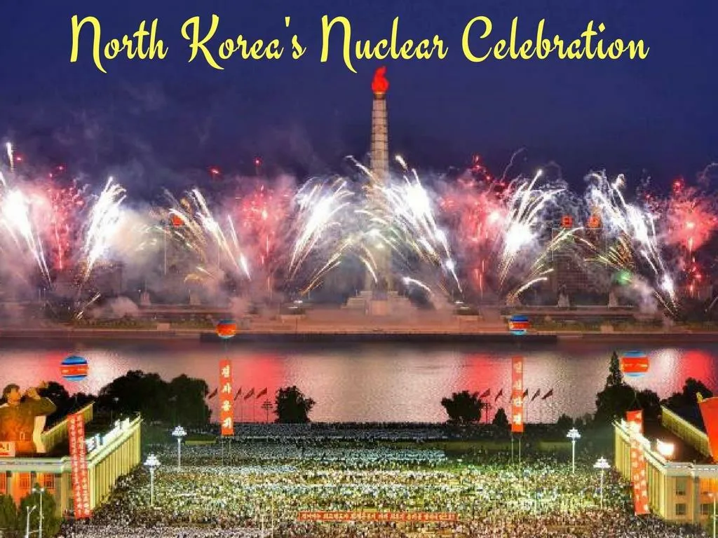north korea s nuclear celebration