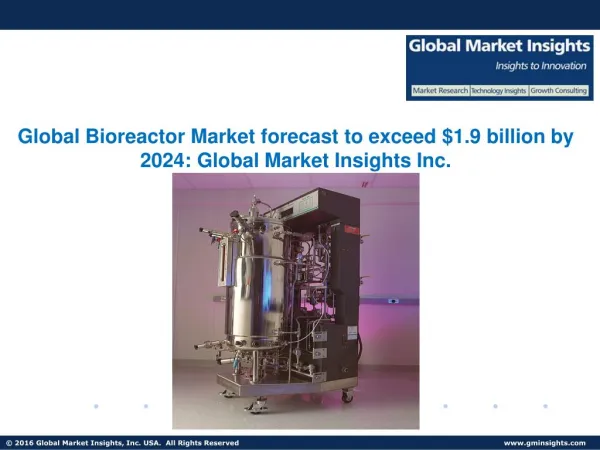 Bioreactor Market share forecast to see growth 18% CAGR from 2017 to 2024