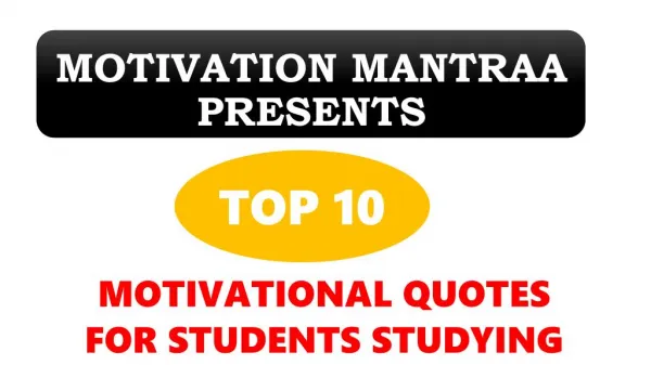 Top 10 Motivational Quotes For Students Studying | Motivation Mantraa