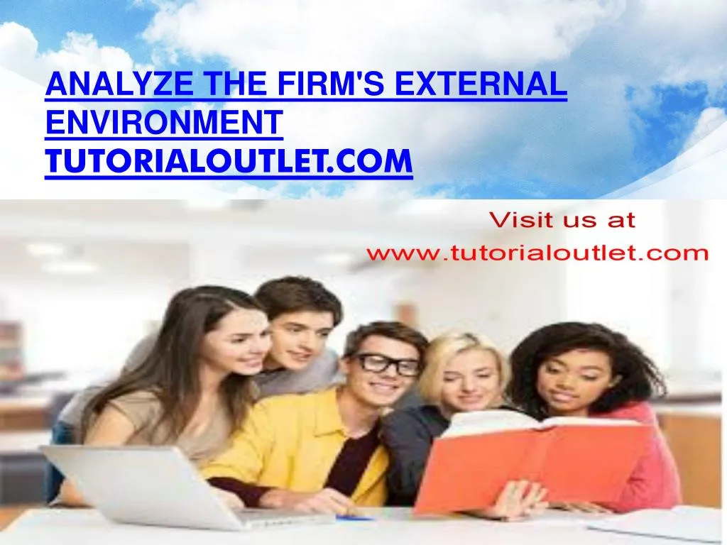 analyze the firm s external environment tutorialoutlet com