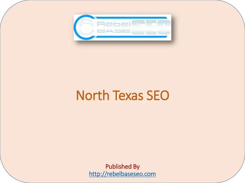 north texas seo published by http rebelbaseseo com