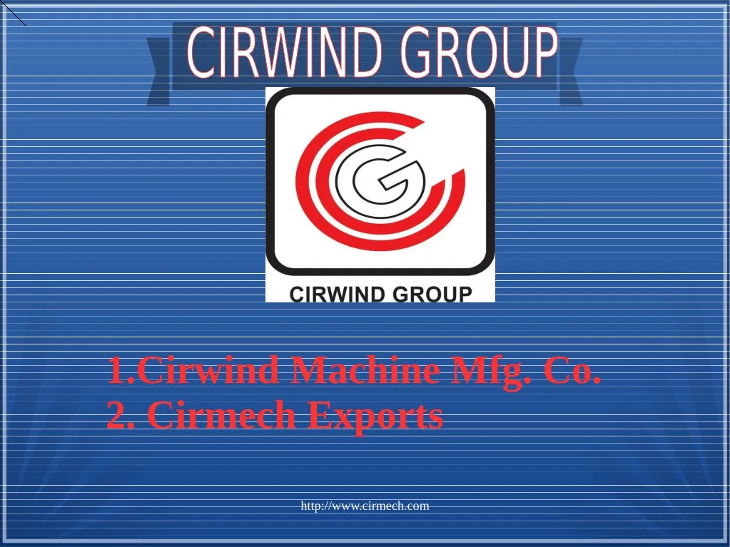 1 cirwind machine mfg co 2 cirmech exports