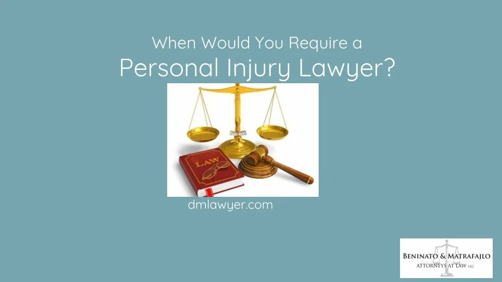 when would you require a personal injury lawyer