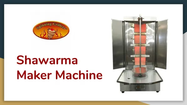 Shawarma Maker Machine by Spinning Grillers