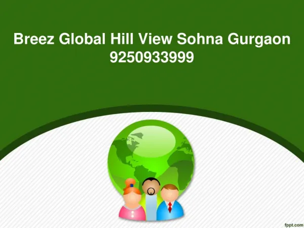 Breez Global Hill View Sohna Gurgaon @ 9250933999
