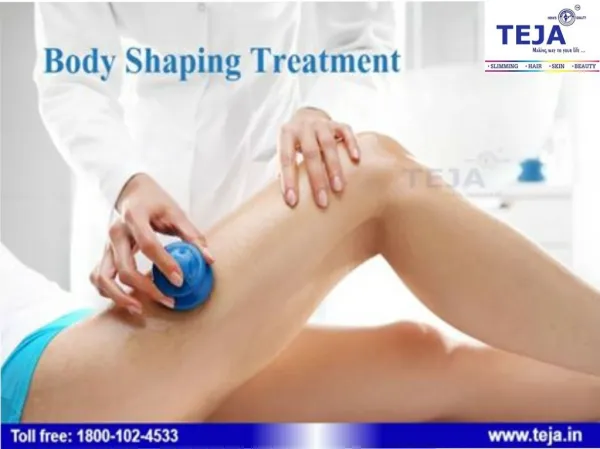 Body shaping treatment @ Teja