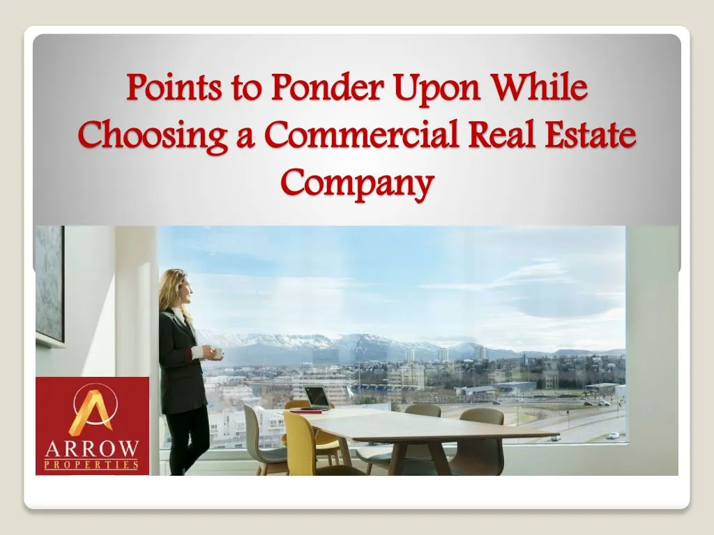 points to ponder upon while choosing a commercial real estate company