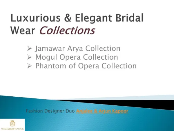 Rich And Elegant Bridal Wear Collection By Renowned Dress Designers Anjalee & Arjun Kapoor