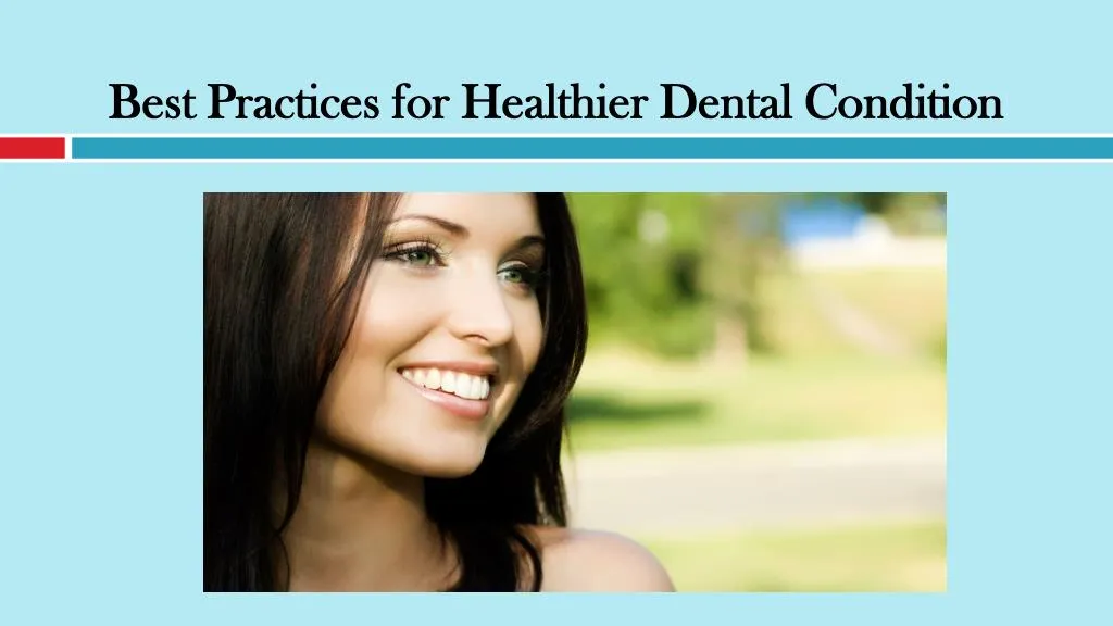 best practices for healthier dental condition