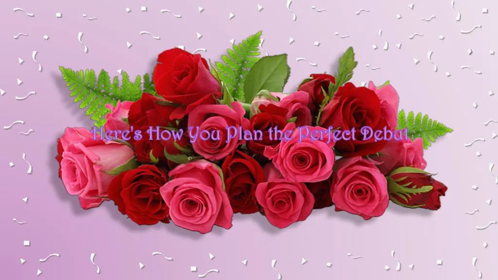 here s how you plan the perfect debut