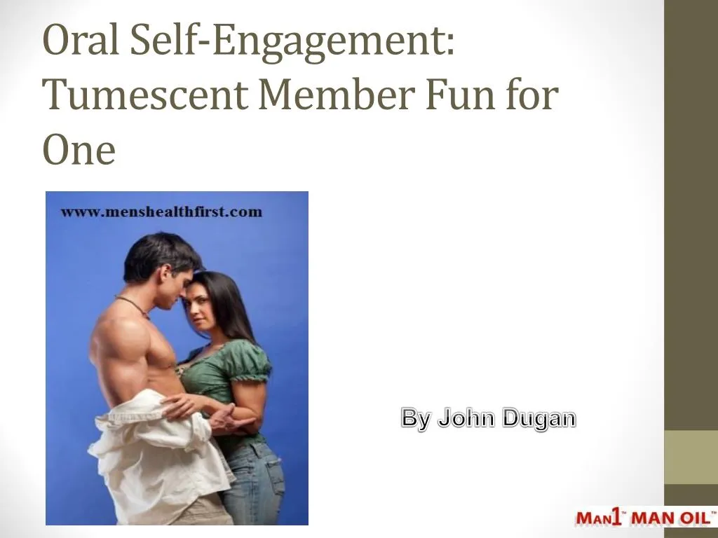 oral self engagement tumescent member fun for one