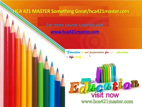 HCA 421 MASTER Something Great/hca421master.com