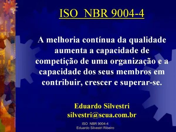 ISO NBR 9004-4 A melhoria cont nua da qualidade aumenta a capacidade de competi o de uma organiza o e a capacidade d