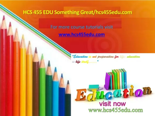 HCS 455 EDU Something Great/hcs455edu.com