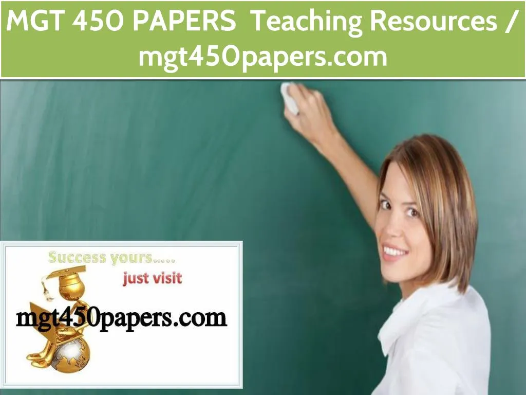 mgt 450 papers teaching resources mgt450papers com