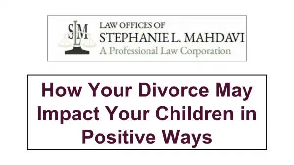 How Your Divorce May Impact Your Children in Positive Ways