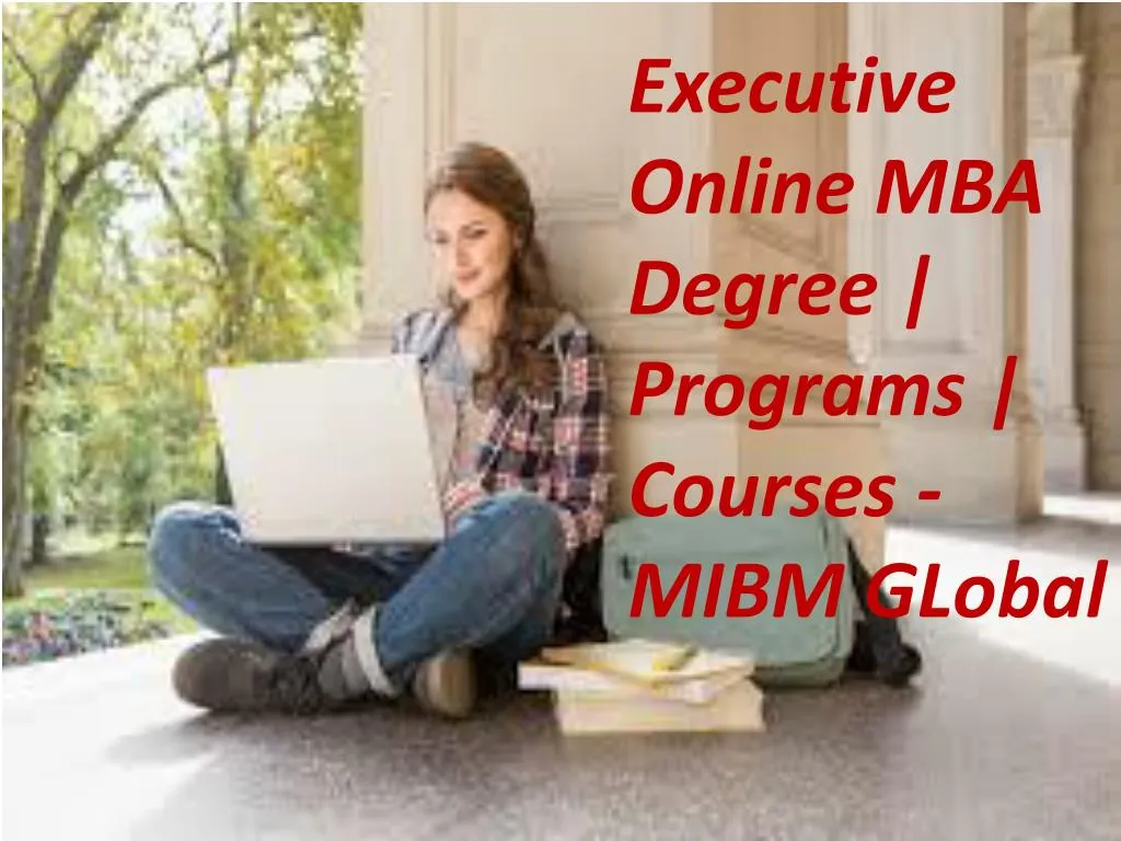 executive online mba degree programs courses mibm