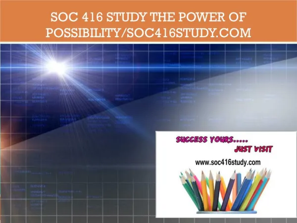 SOC 416 STUDY The power of possibility/soc416study.com
