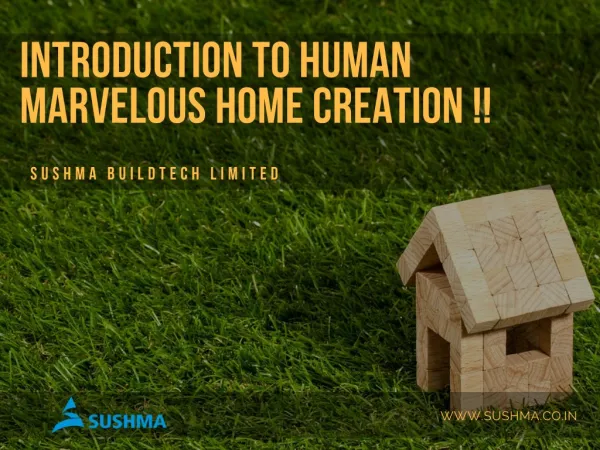 Introduction to human marvalous home creation !!