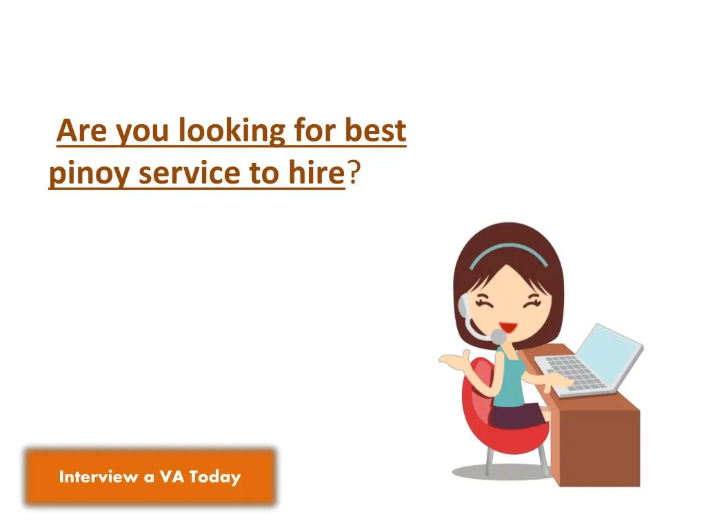 are you looking for best pinoy service to hire