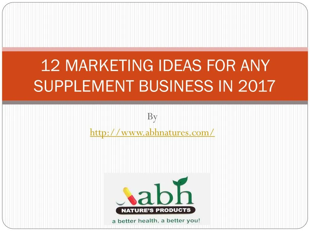 12 marketing ideas for any supplement business in 2017