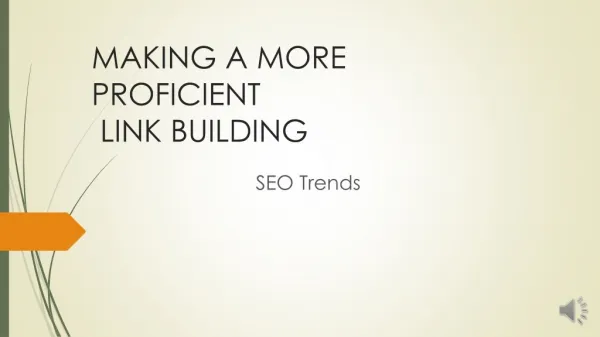 MAKING A MORE PROFICIENT LINK BUILDING