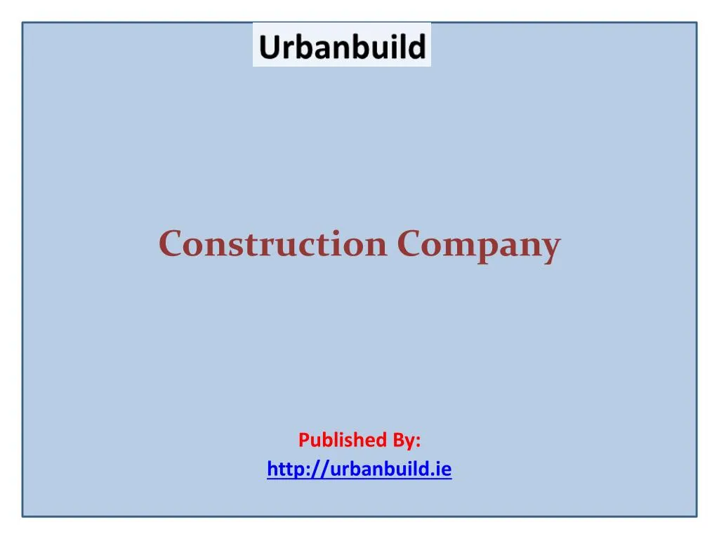 construction company published by http urbanbuild ie