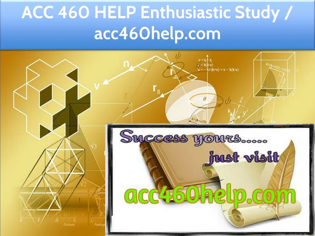 acc 460 help enthusiastic study acc460help com