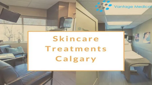 Effective Treatment For Skincare In Calgary