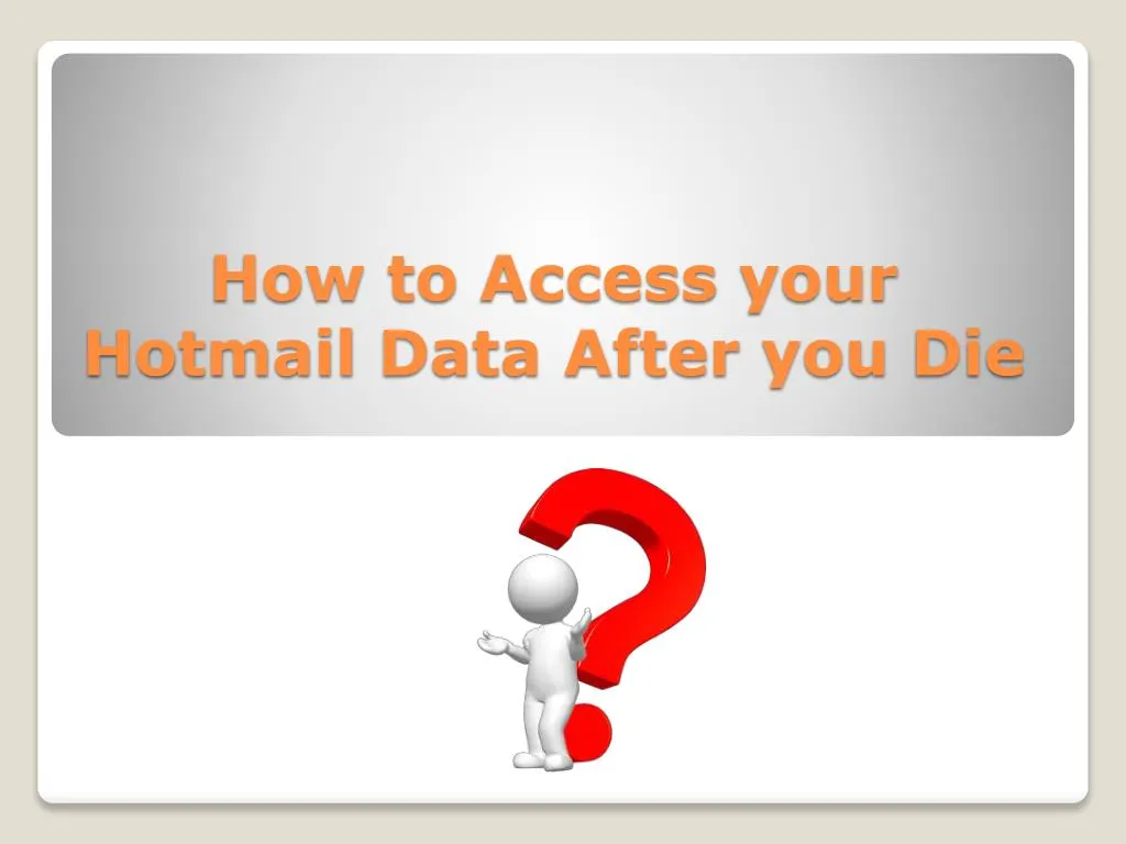 how to access your hotmail data after you die