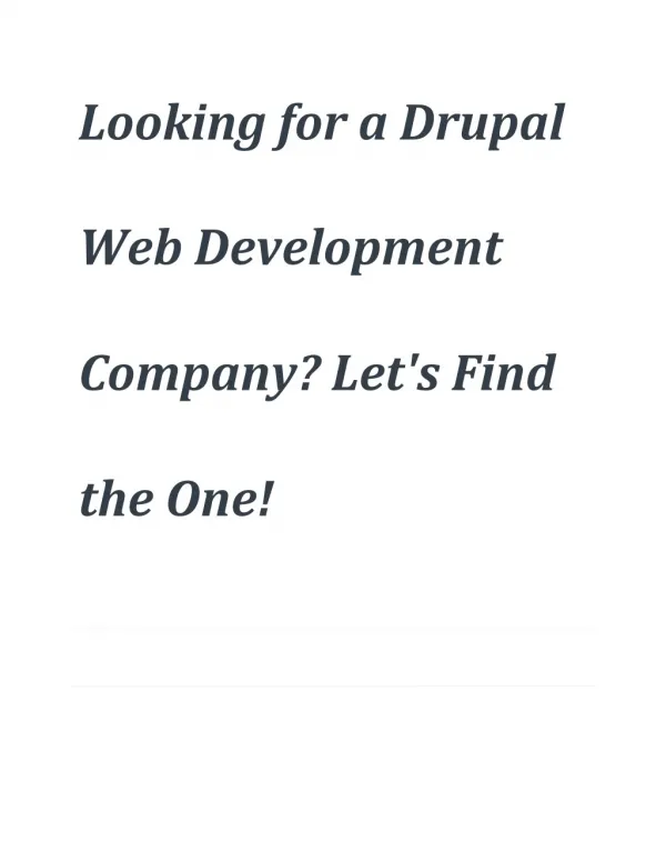 Looking ​ ​ for ​ ​ a ​ ​ Drupal Web ​ ​ Development Company? ​ ​ Let's ​ ​ Find the ​ ​ One!