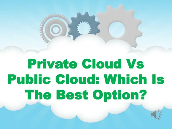 Private Cloud Vs Public Cloud: Which Is The Best Option?