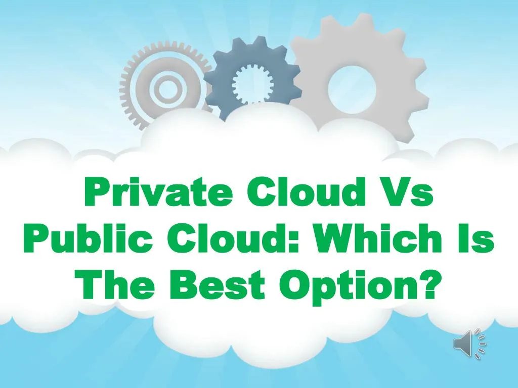 private cloud vs public cloud which is the best option
