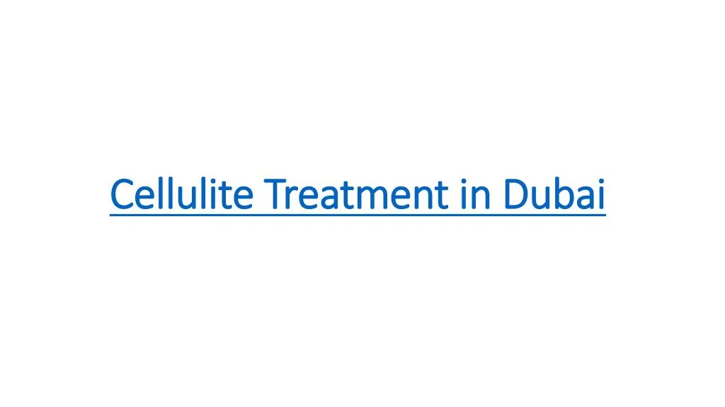 cellulite treatment in dubai