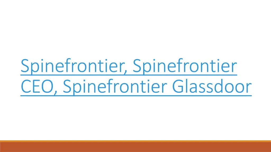 spinefrontier spinefrontier ceo spinefrontier glassdoor