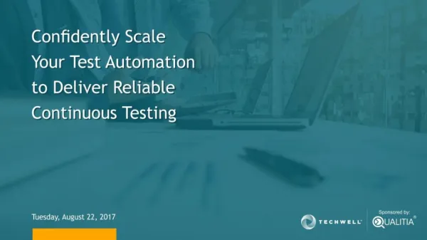 Confidently Scale Your Test Automation To Deliver Reliable Continuous Testing